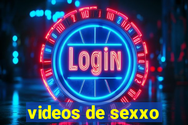 videos de sexxo